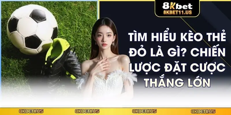 kèo thẻ đỏ